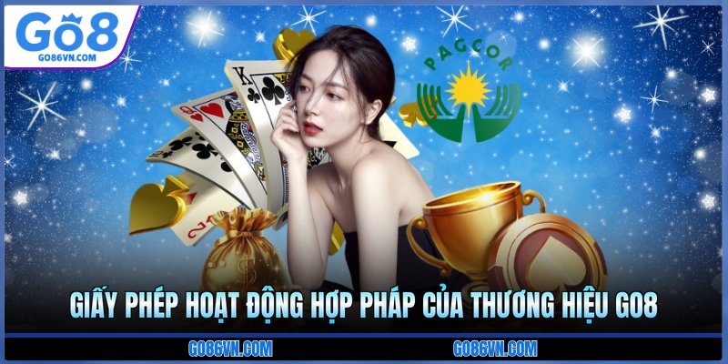 Giấy phép hoạt động hợp pháp của thương hiệu Go8