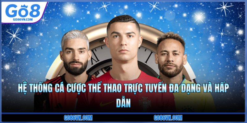 Hệ thống cá cược thể thao trực tuyến đa dạng và hấp dẫn