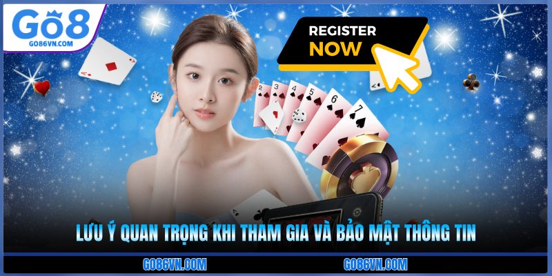 Lưu ý quan trọng khi tham gia và bảo mật thông tin