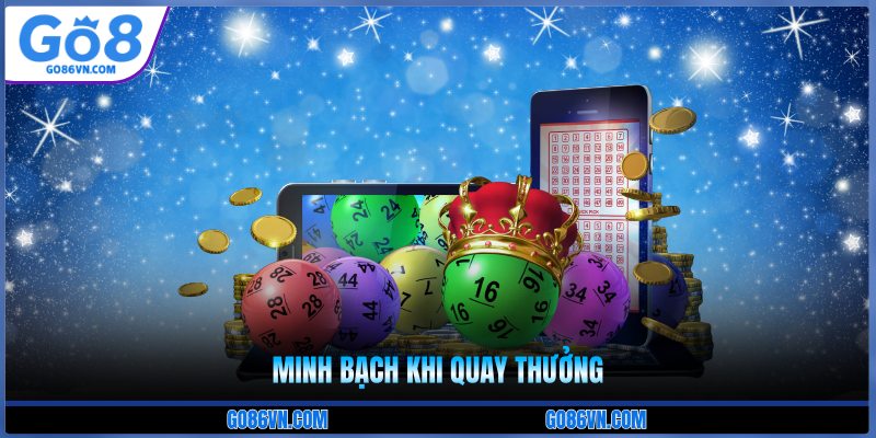 Minh bạch khi quay thưởng