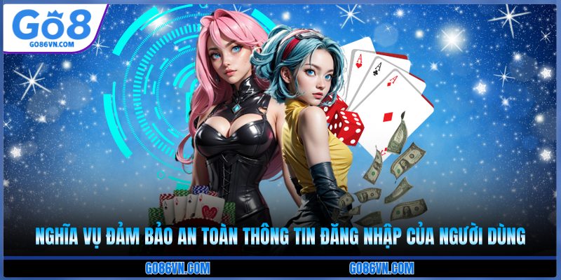 Nghĩa vụ đảm bảo an toàn thông tin đăng nhập của người dùng