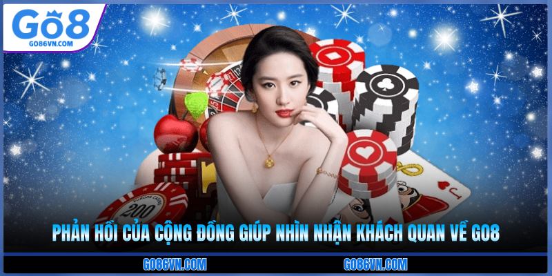Phản hồi của cộng đồng giúp nhìn nhận khách quan về Go8