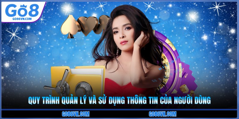 Quy trình quản lý và sử dụng thông tin của người dùng